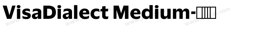 VisaDialect Medium字体转换 VisaDialect Medium字体转换